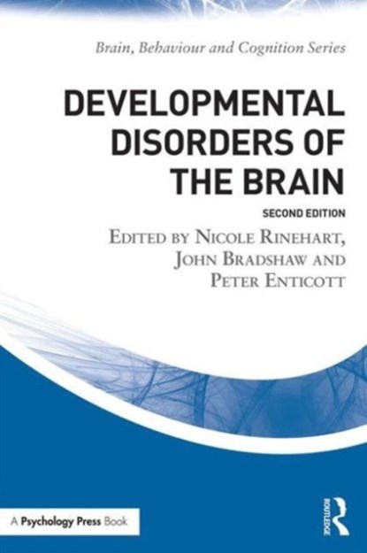 Developmental Disorders of the Brain, NICOLE J. (DEAKIN UNIVERSITY,  Australia) Rinehart ; John L. (Monash University) Bradshaw ; Peter G. (Deakin University, Australia.) Enticott - Paperback - 9781138911901