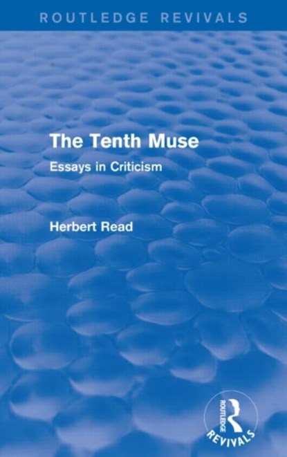 The Tenth Muse (Routledge Revivals), Herbert Read - Paperback - 9781138913981