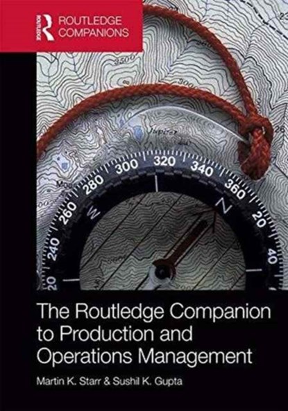 The Routledge Companion to Production and Operations Management, Martin K. Starr ; Sushil K. Gupta - Gebonden - 9781138919594