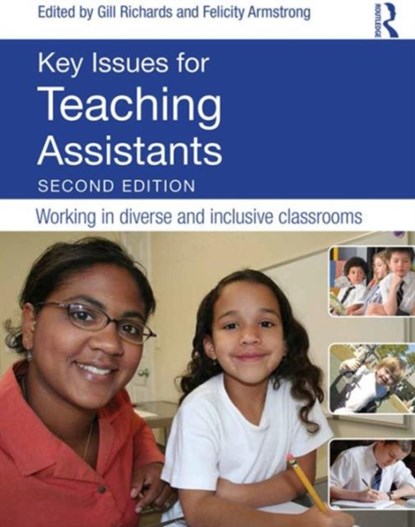Key Issues for Teaching Assistants, GILL RICHARDS ; FELICITY (UCL INSTITUTE OF EDUCATION,  UK) Armstrong - Paperback - 9781138919624