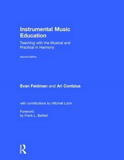 Instrumental Music Education, EVAN (UNIVERSITY OF NORTH CAROLINA AT CHAPEL HILL,  USA) Feldman ; Ari (Washingtonville High School, USA) Contzius - Gebonden - 9781138921399