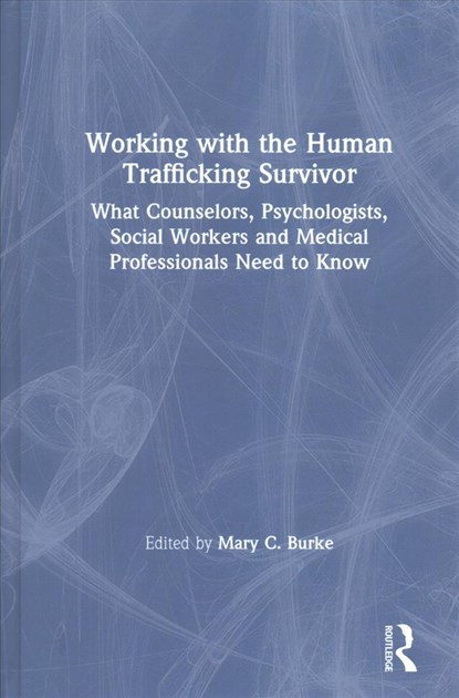 Working with the Human Trafficking Survivor, Mary C. Burke - Gebonden - 9781138924284