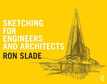 Sketching for Engineers and Architects, Ron Slade - Gebonden - 9781138925403