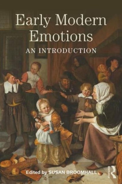 Early Modern Emotions, SUSAN (UNIVERSITY OF WESTERN AUSTRALIA,  Australia) Broomhall - Paperback - 9781138925755
