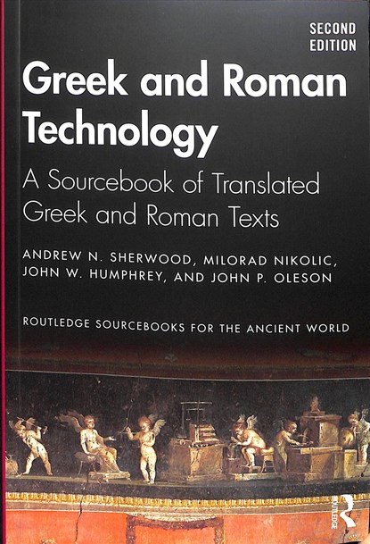 Greek and Roman Technology, Andrew N. Sherwood ; Milorad Nikolic ; John W. Humphrey ; John P. Oleson - Paperback - 9781138927896