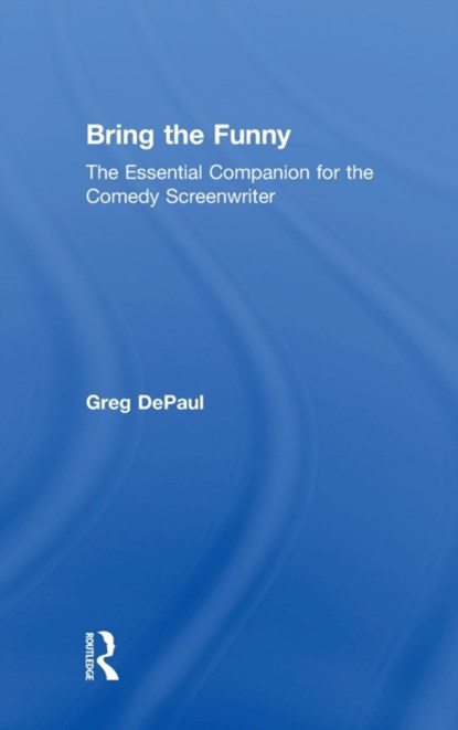 Bring the Funny, Greg DePaul - Gebonden - 9781138929265