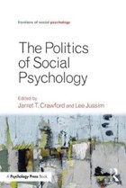 Politics of Social Psychology | Crawford, Jarret T. ; Jussim, Lee | 