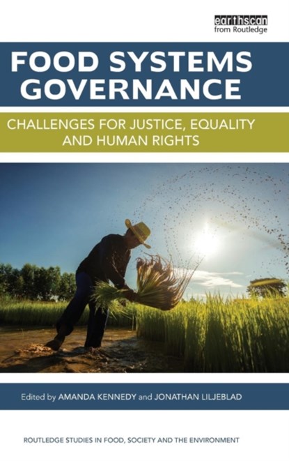 Food Systems Governance, AMANDA KENNEDY ; JONATHAN (UNIVERSITY OF NEW ENGLAND,  Australia) Liljeblad - Gebonden - 9781138939431
