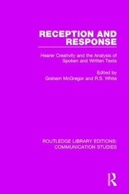 Reception and Response, Graham McGregor ; R. S. White - Gebonden - 9781138940444