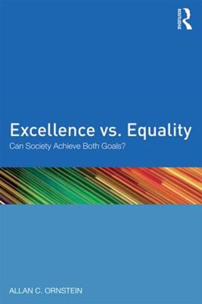 Excellence vs. Equality, ORNSTEIN,  Allan C. (St. John's University, USA) - Paperback - 9781138940901