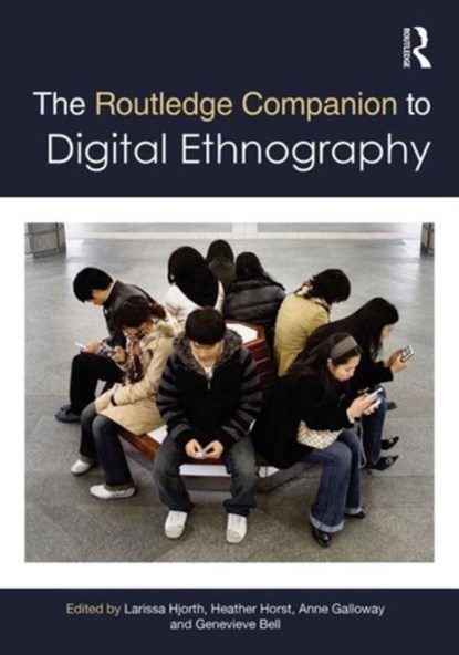 The Routledge Companion to Digital Ethnography, Larissa Hjorth ; Heather Horst ; Anne Galloway ; Genevieve Bell - Gebonden - 9781138940918