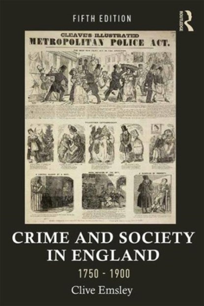 Crime and Society in England, 1750–1900, Clive Emsley - Paperback - 9781138941762