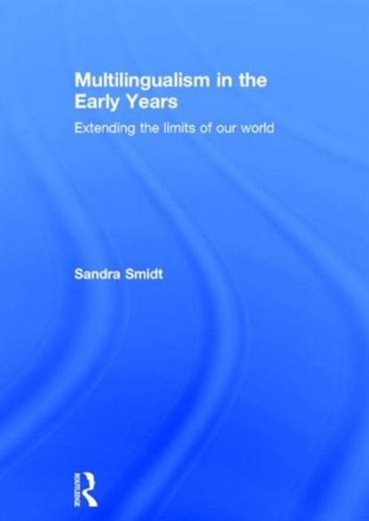Multilingualism in the Early Years, Sandra Smidt - Gebonden - 9781138942448