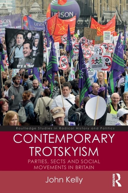 Contemporary Trotskyism, JOHN (BIRKBECK COLLEGE,  University of London, UK) Kelly - Paperback - 9781138943810