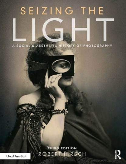 Seizing the Light, HIRSCH,  Robert - Gebonden - 9781138944275