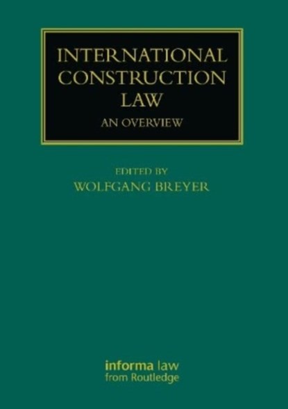 International Construction Law, Wolfgang Breyer - Gebonden - 9781138945470