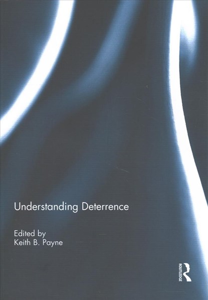 Understanding Deterrence, Keith B. Payne - Paperback - 9781138945760