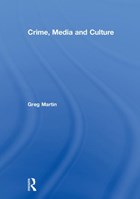 Crime, Media and Culture | Greg Martin | 