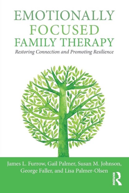 Emotionally Focused Family Therapy, James L. Furrow ; Gail Palmer ; Susan M. Johnson ; George Faller - Paperback - 9781138948020
