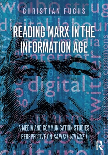 Reading Marx in the Information Age, CHRISTIAN (PADERBORN UNIVERSITY,  Germany) Fuchs - Paperback - 9781138948563