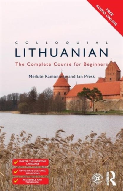 Colloquial Lithuanian, MEILUTE (UNIVERSITY OF VILNIUS,  Lithuania) Ramoniene ; Ian (University of St Andrews, UK) Press - Paperback - 9781138949911