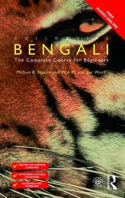 Colloquial Bengali, NASRIN,  Mithun B. ; Van Der Wurff, W.A.M (Senior Lecturer in Linguistics, University of Newcastle.) - Paperback - 9781138950078