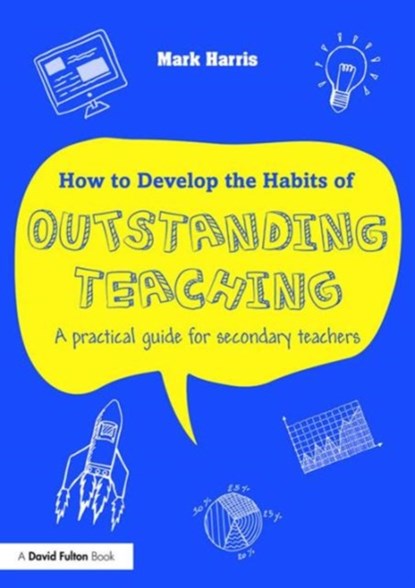 How to Develop the Habits of Outstanding Teaching, MARK (LA TROBE UNIVERSITY,  Australia) Harris - Paperback - 9781138950474