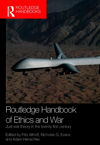 Routledge Handbook of Ethics and War, Fritz (Western Michigan University Allhoff ; Nicholas G. (Australian National University Evans ; Adam (Australian National University Henschke - Paperback - 9781138953048