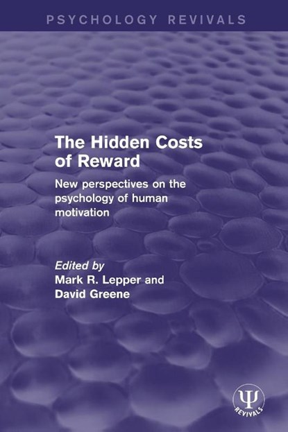 The Hidden Costs of Reward, Mark R. Lepper ; David Greene - Paperback - 9781138954403