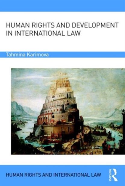Human Rights and Development in International Law, Tahmina Karimova - Gebonden - 9781138957138