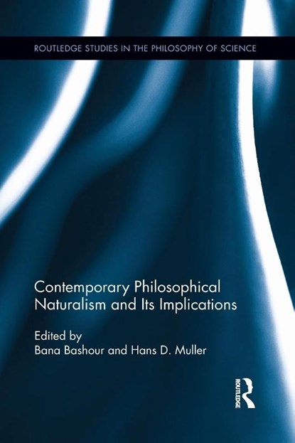 Contemporary Philosophical Naturalism and Its Implications, Bana (American University of Beirut Bashour ; Hans D. (American University of Beirut Muller - Paperback - 9781138957244