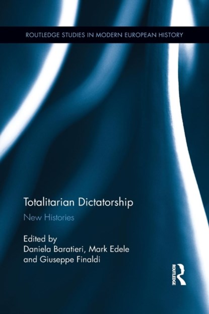 Totalitarian Dictatorship, Daniela Baratieri ; Mark Edele ; Giuseppe Finaldi - Paperback - 9781138957404