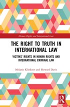 The Right to The Truth in International Law | Klinkner, Melanie ; Davis, Howard | 