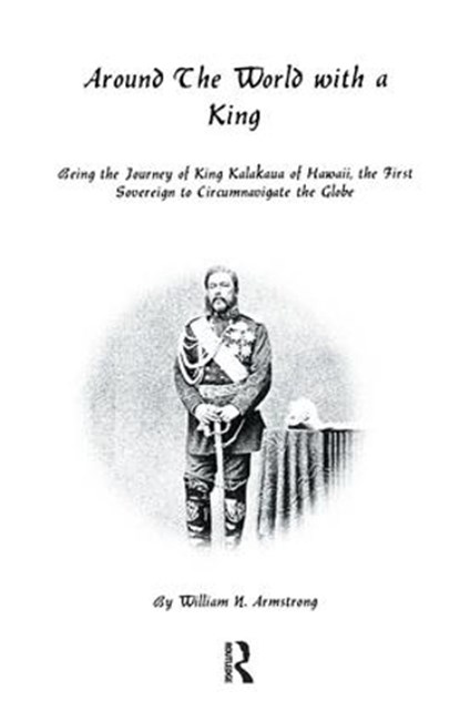 Around The World With A King, William H. Armstrong - Paperback - 9781138963825