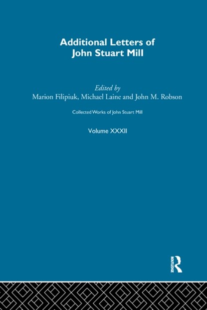 Collected Works of John Stuart Mill, Marion Filipuik ; Michael Laine ; John M. Robson - Paperback - 9781138965942
