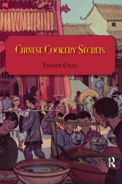 Chinese Cookery Secrets, Esther Chan - Paperback - 9781138970496