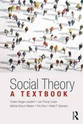 Social Theory | Carsten Bagge Laustsen ; Lars Thorup Larsen ; Mathias Wullum Nielsen ; Tine Ravn | 
