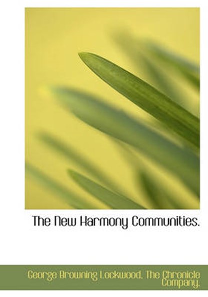 The New Harmony Communities., George Browning Lockwood - Overig - 9781140435938