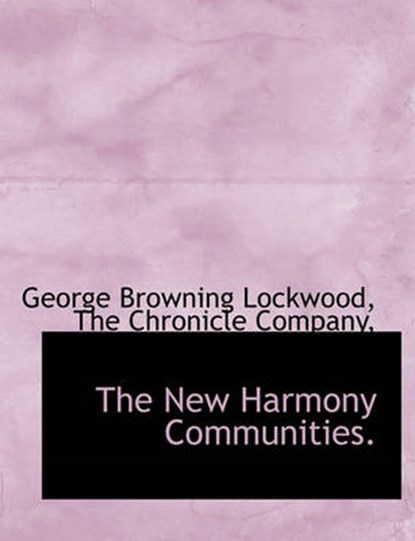 The New Harmony Communities., George Browning Lockwood - Overig - 9781140435945