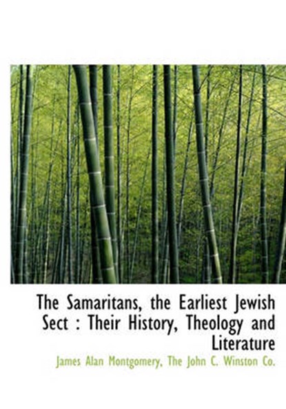 The Samaritans, the Earliest Jewish Sect, James Alan Montgomery - Overig - 9781140521198