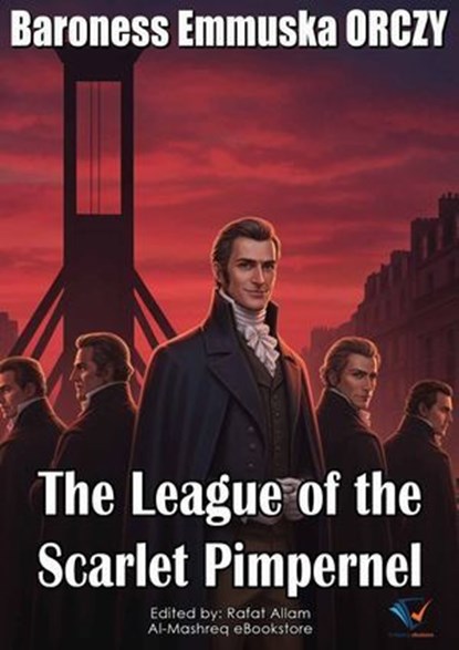 The League of the Scarlet Pimpernel, Baroness Emmuska ORCZY - Ebook - 9781141294138