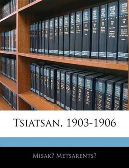 Tsiatsan, 1903-1906 (Armenian Edition), Misak Metsarents - Paperback - 9781141661862