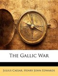 The Gallic War | Gaius Julius Caesar | 