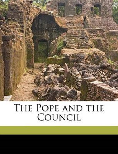 The Pope and the Council, Joseph Ignaz von Dollinger Johann - Paperback - 9781145640924