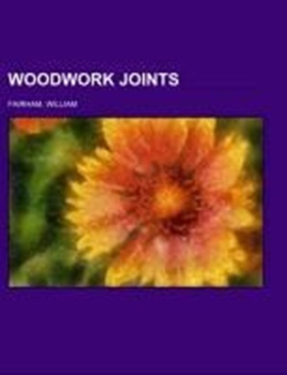 Woodwork Joints, William Fairham - Paperback - 9781153762700