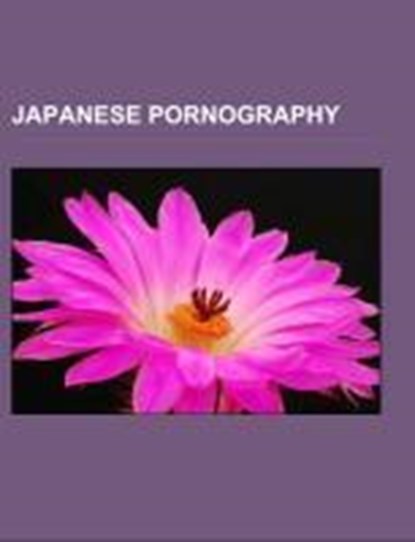 Japanese pornography, Source: Wikipedia - Paperback - 9781157552581