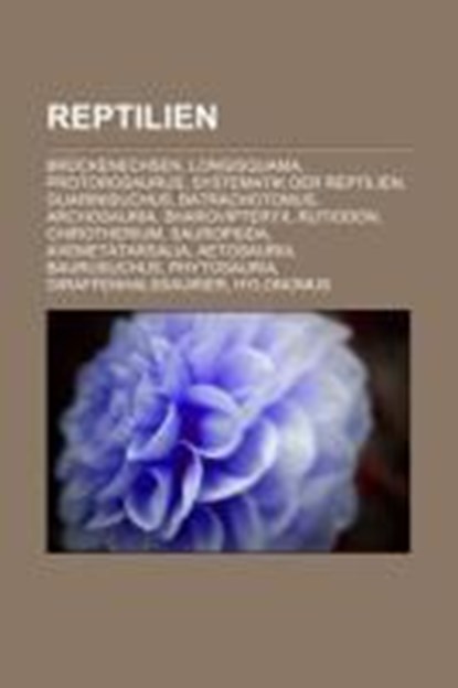 Reptilien, Quelle: Wikipedia - Paperback - 9781159294274