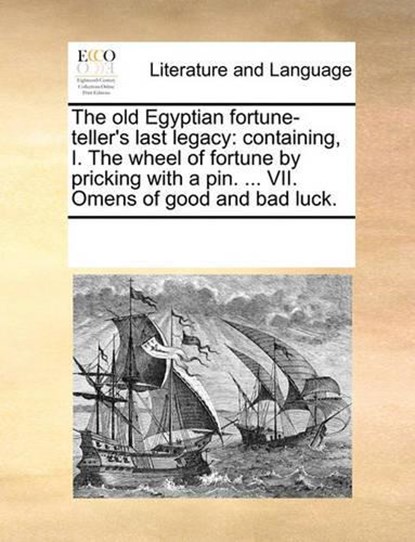 The Old Egyptian Fortune-Teller's Last Legacy, Multiple Contributors - Paperback - 9781170330029