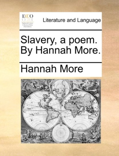 Slavery, a poem. By Hannah More., Hannah More - Paperback - 9781170531082