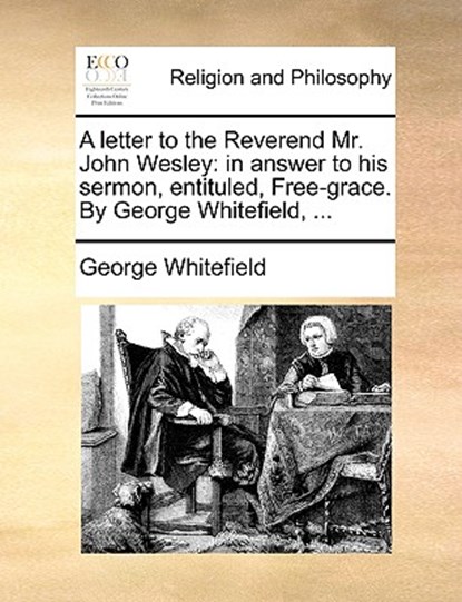 A Letter to the Reverend Mr. John Wesley, George Whitefield - Paperback - 9781170577561
